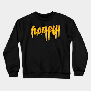 Honey Drips Crewneck Sweatshirt